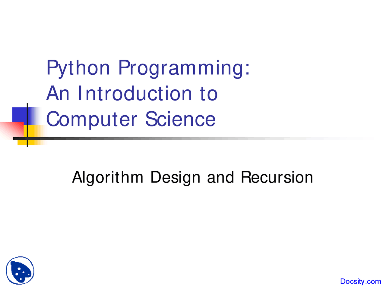 Algorithm Design and Recursion - Introduction to Computer Science ...