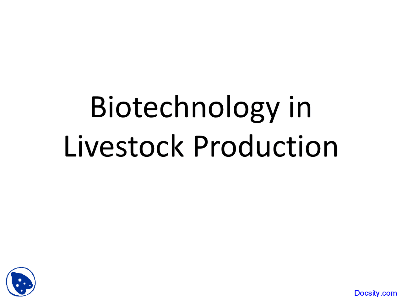 Biotechnology in Livestock Production Agriscience and Biotechnology Lecture Slides Docsity