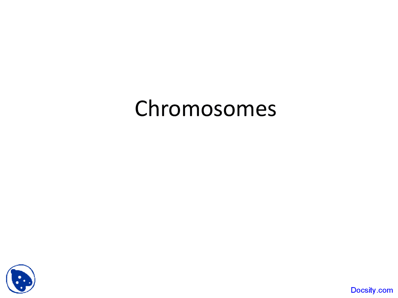 Chromosomes, Genetics - Biology - Lecture Slides - Docsity