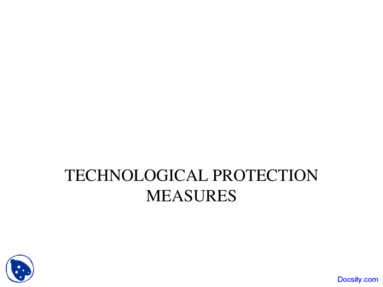 Technology Protection Measures - Copyright Law - Lecture Slides - Docsity