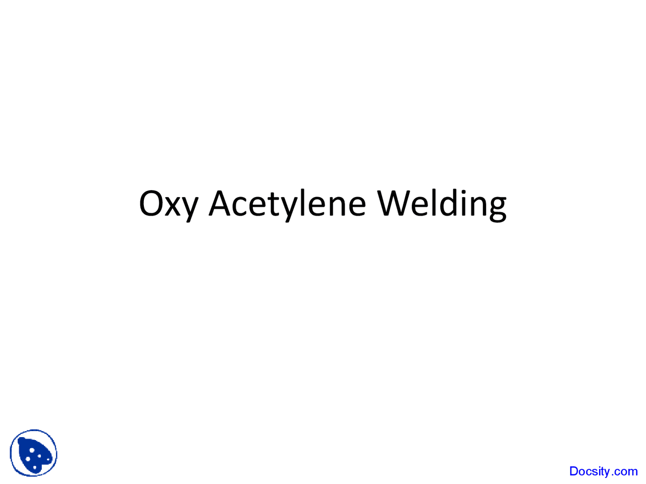Oxy Acetylene Welding Mechanics Lecture Slides Docsity