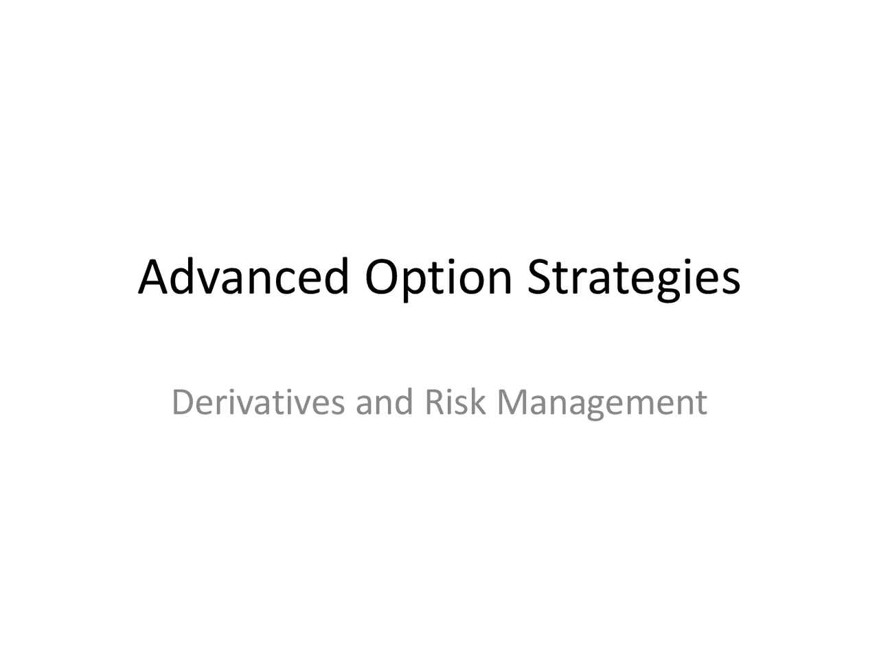 Advanced Option Strategies - Derivatives and Risk Management - Lecture ...