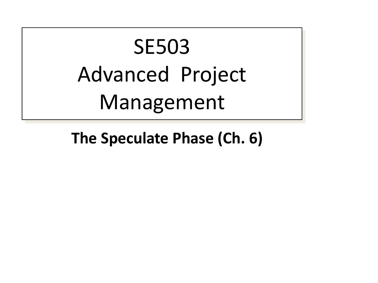 Speculate Phase Advanced Project Management Lecture Slides Docsity