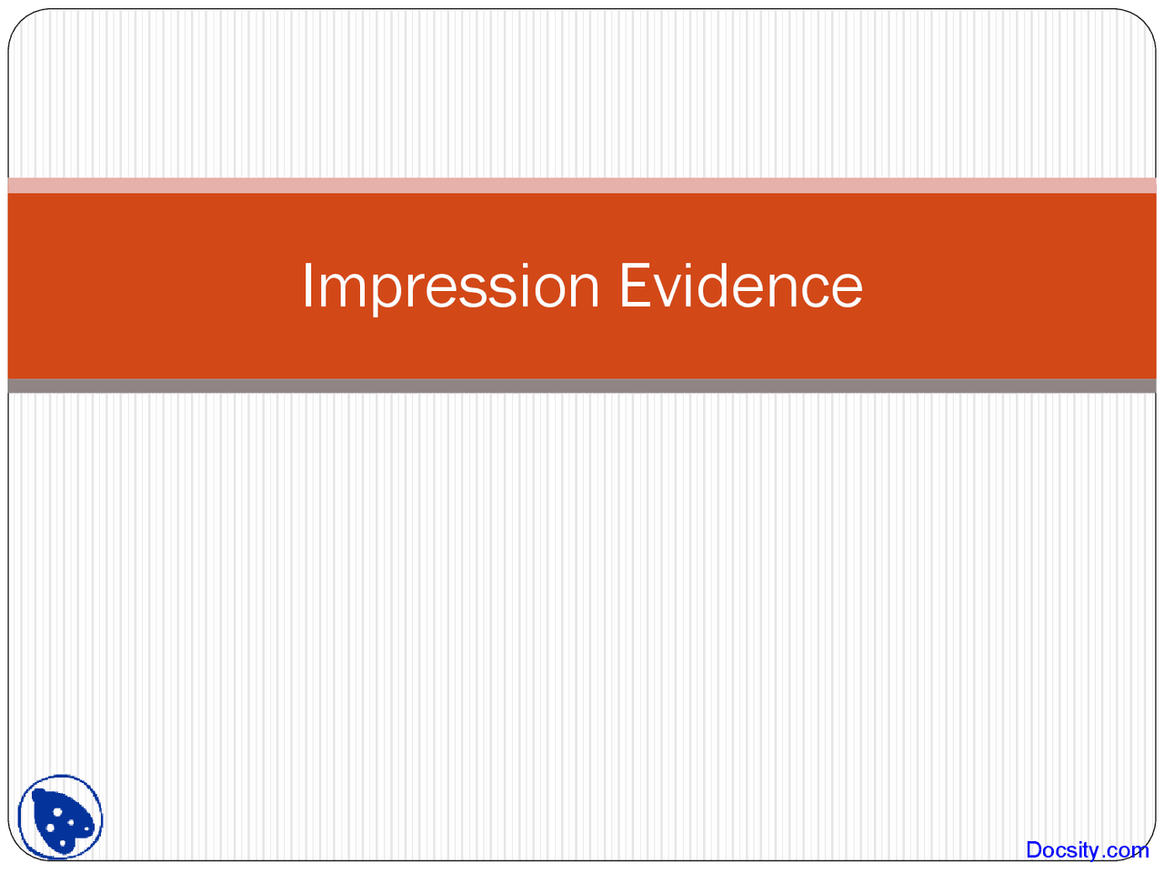 Impressive Evidence Study Guide Impression Evidence - Forensic Science - Lecture Slides - Docsity