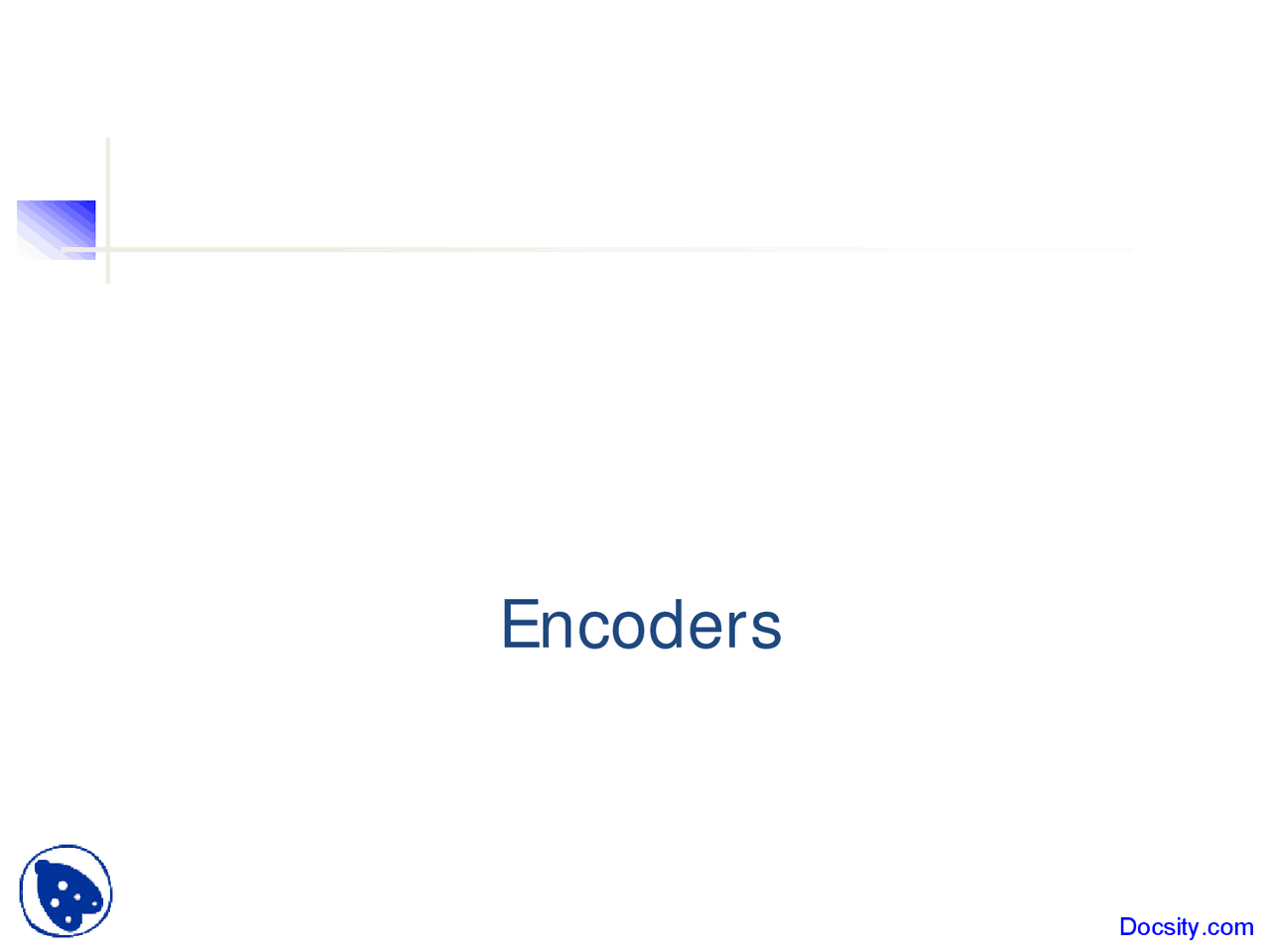 Encoders - Introduction to Digital Systems - Lecture Slides - Docsity