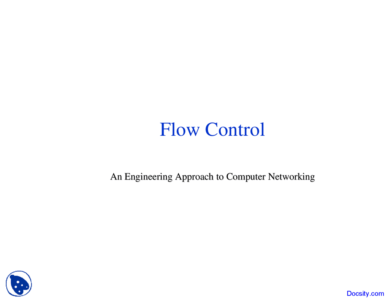 Flow Control - Engineering Approach to Computer Networking - Lecture ...
