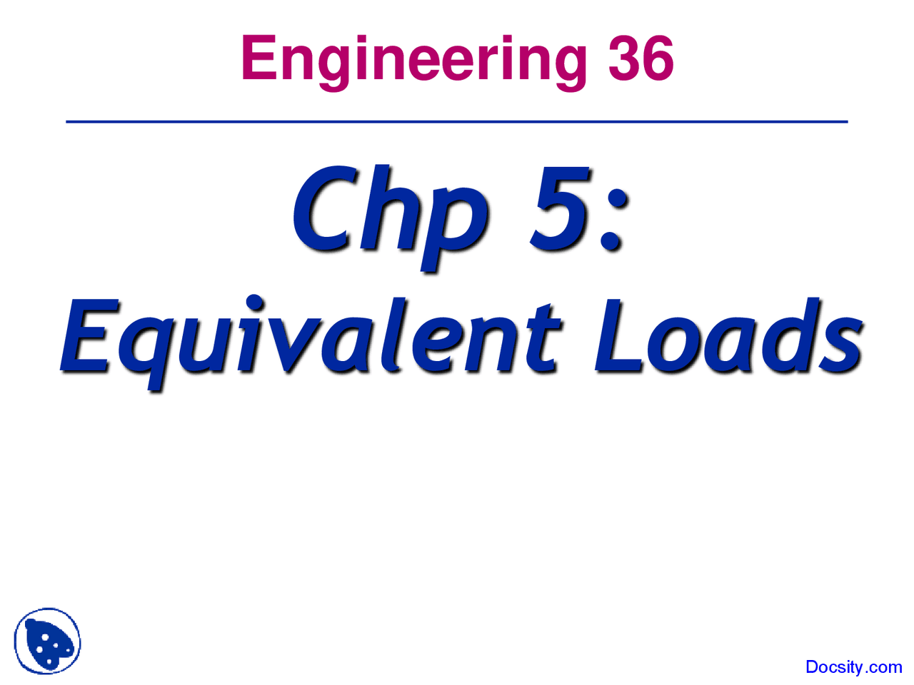Equivalent Load Method Equivalent Loads - Engineering Mechanics Statics - Lecture Slides - Docsity