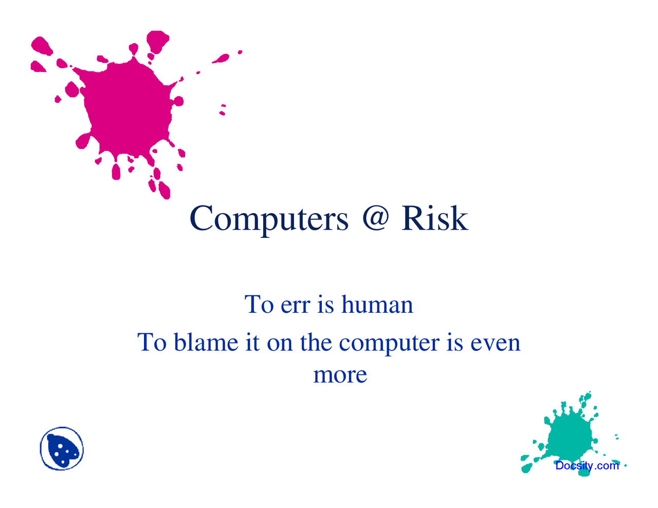 Computers Risk - Computerization and Its Impacts - Lecture Slides - Docsity