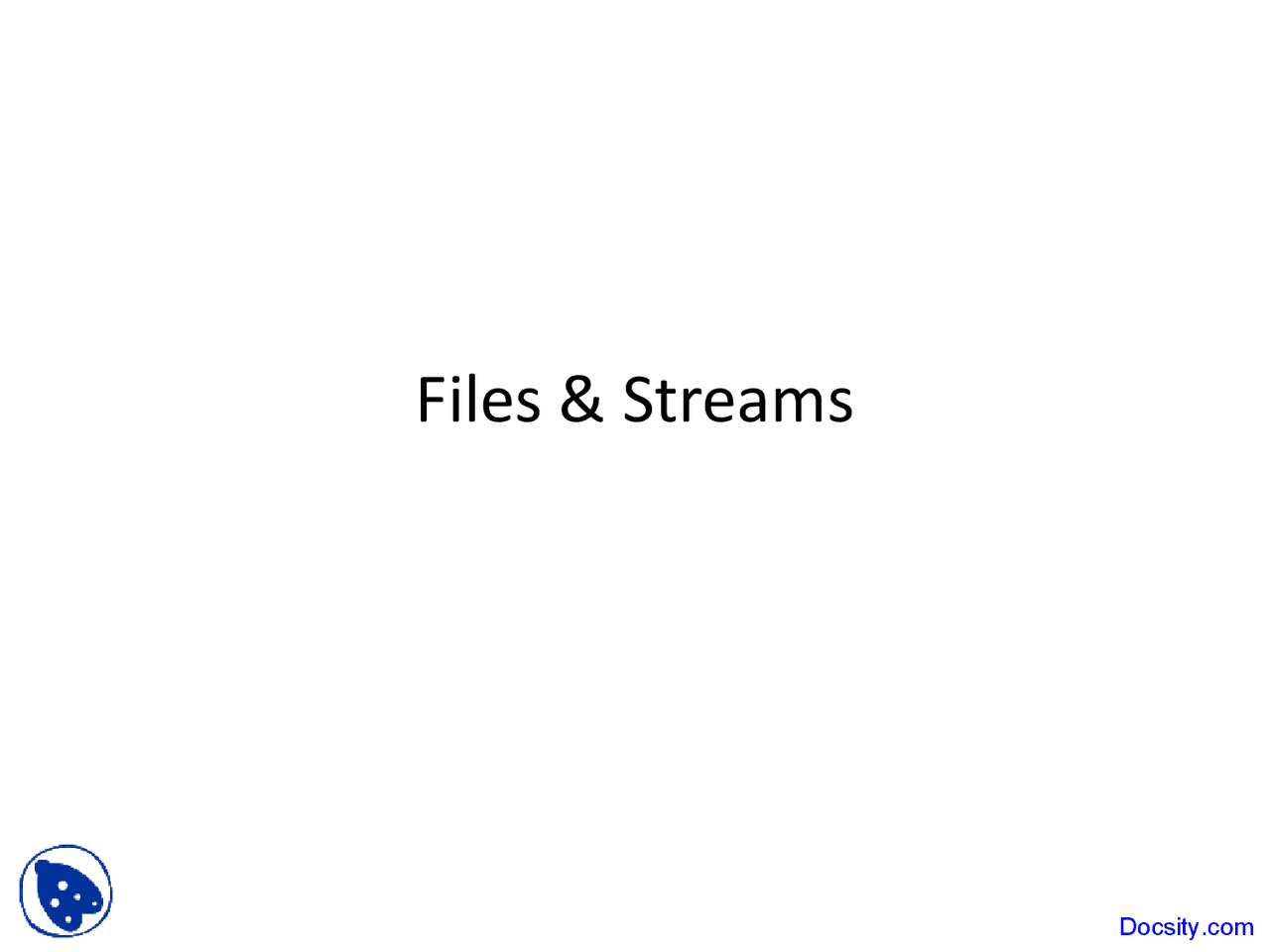 Files and Streams - Programming Using C Sharp - Lecture Slides - Docsity