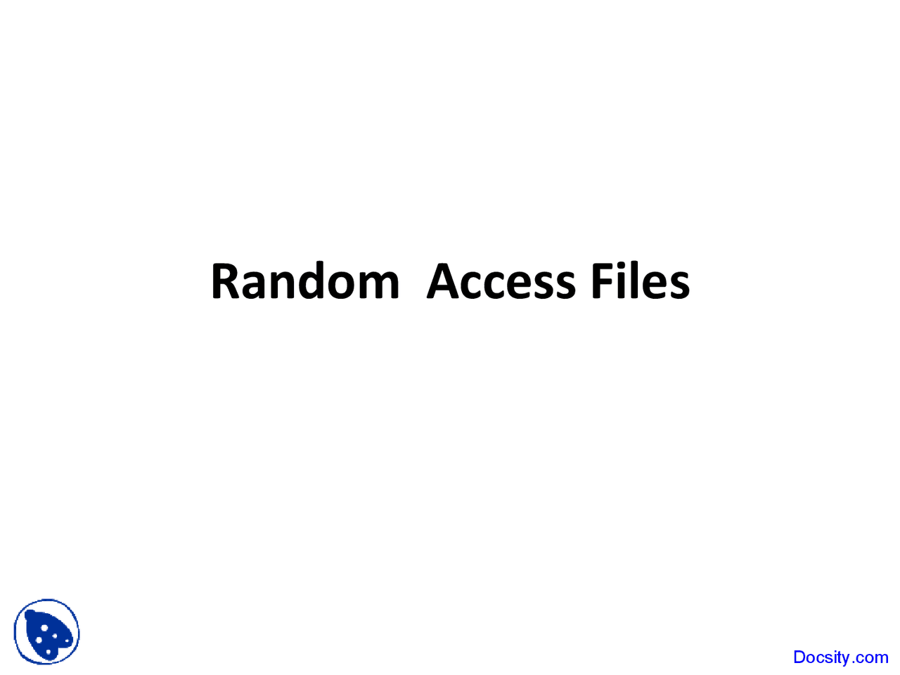Random Access Files - Java and the Web - Lecture Slides - Docsity