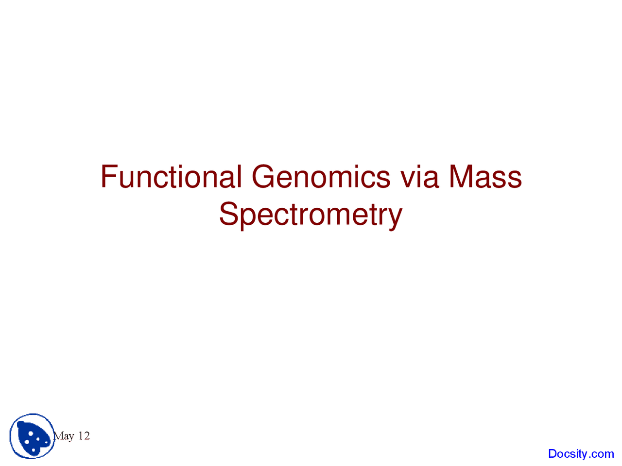 Mass Spectrometry Introduction to Bioinformatics Lecture Slides
