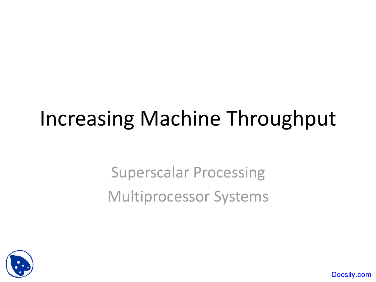 Machine Throughput Increasing Machine Throughput - Computer Organization and Design ...