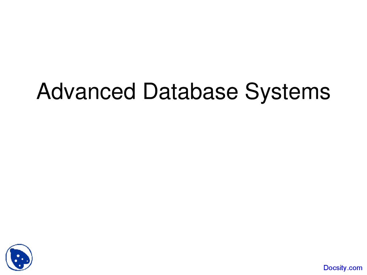Introduction - Advanced Database System - Lecture Slides - Docsity