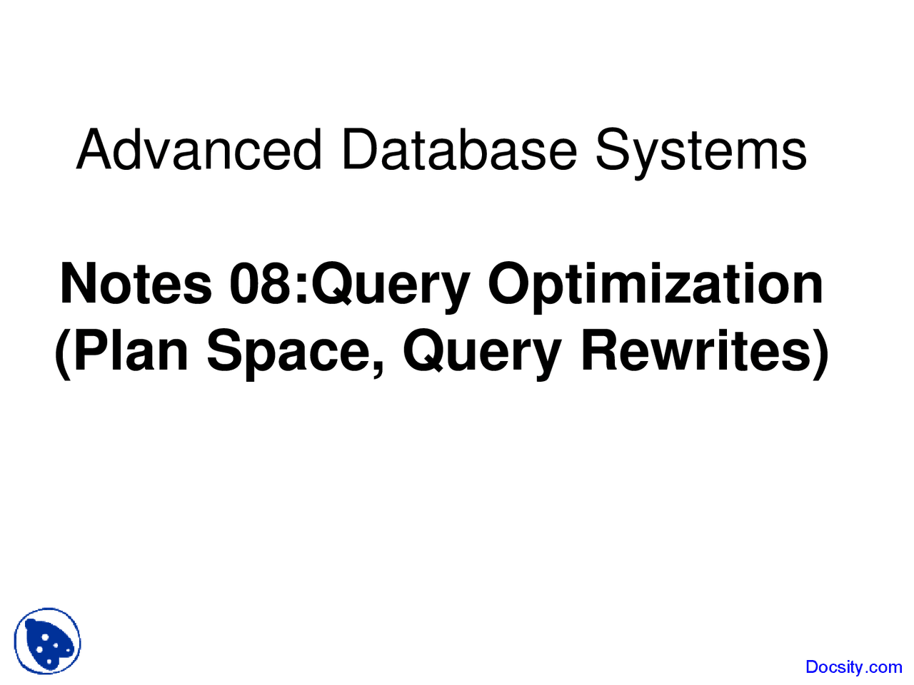 Query Optimization - Advanced Database System - Lecture Slides - Docsity