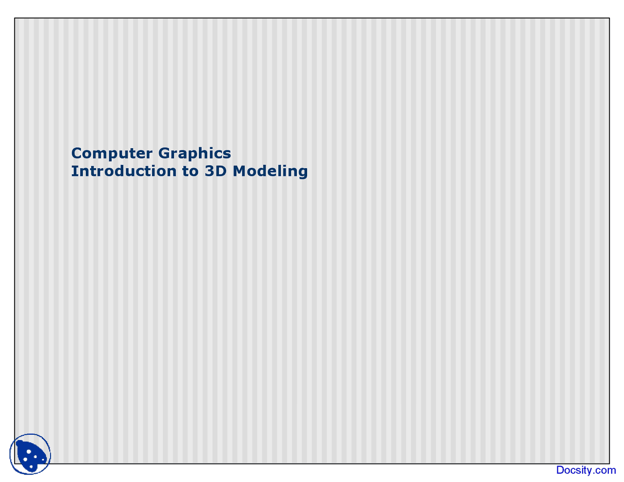 3D Modeling - Computer Graphics - Lecture Slides - Docsity