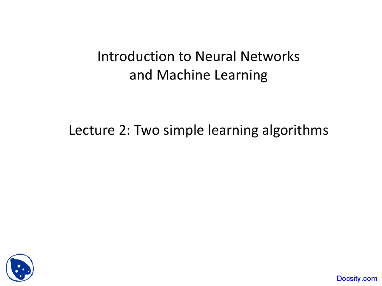 Two Simple Learning Algorithms - Artificial Neural Network - Lecture ...