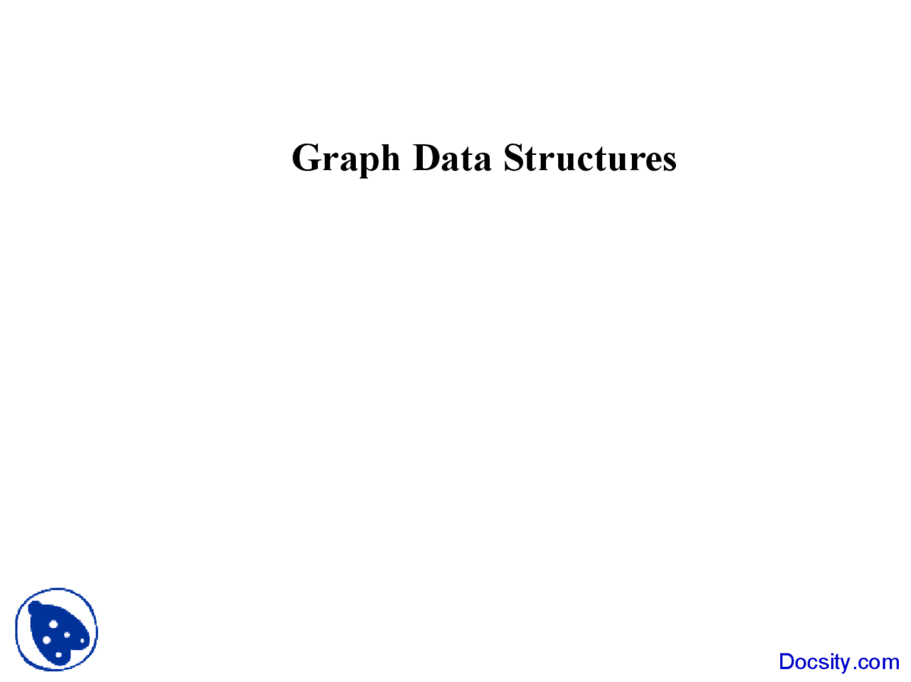 Graph Data Structures - Data Structures and Algorithm - Lecture Slides ...