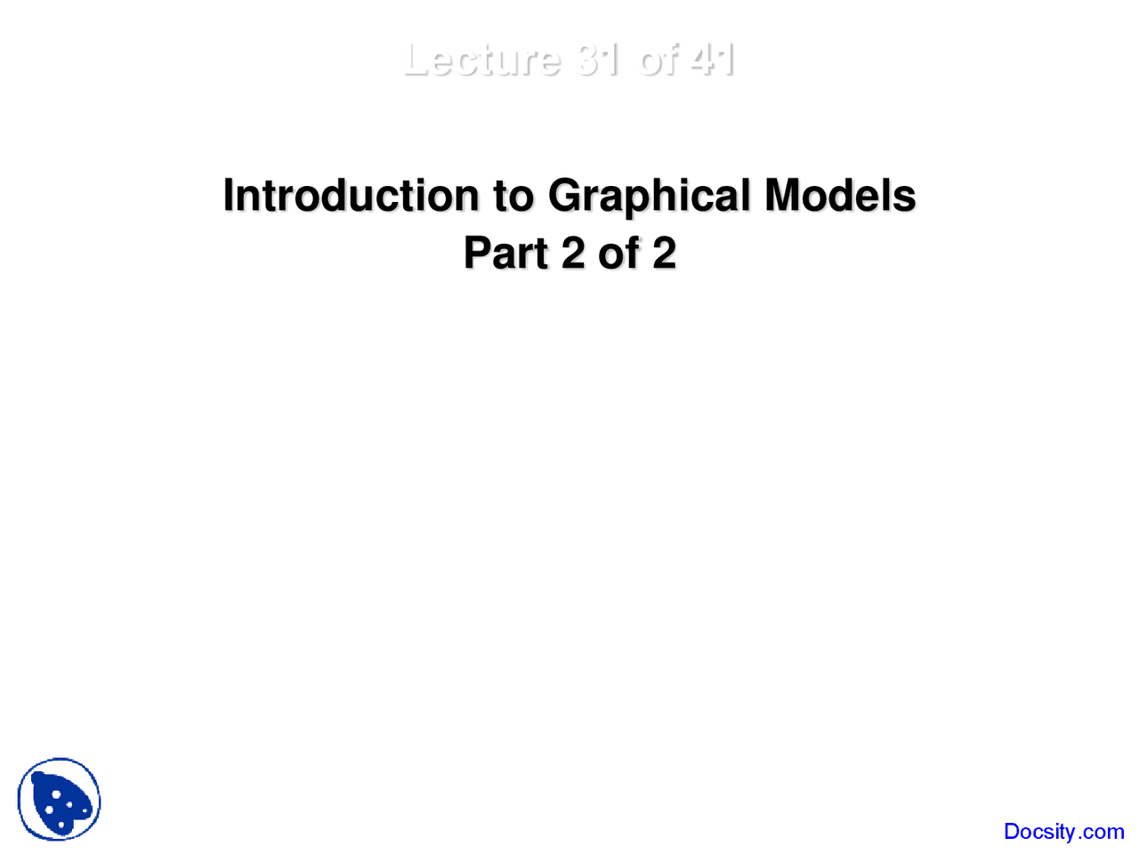 ppt - introduction to graphical models powerpoint... Graphical Models - Artificial Intelligence - Lecture Slides - Docsity