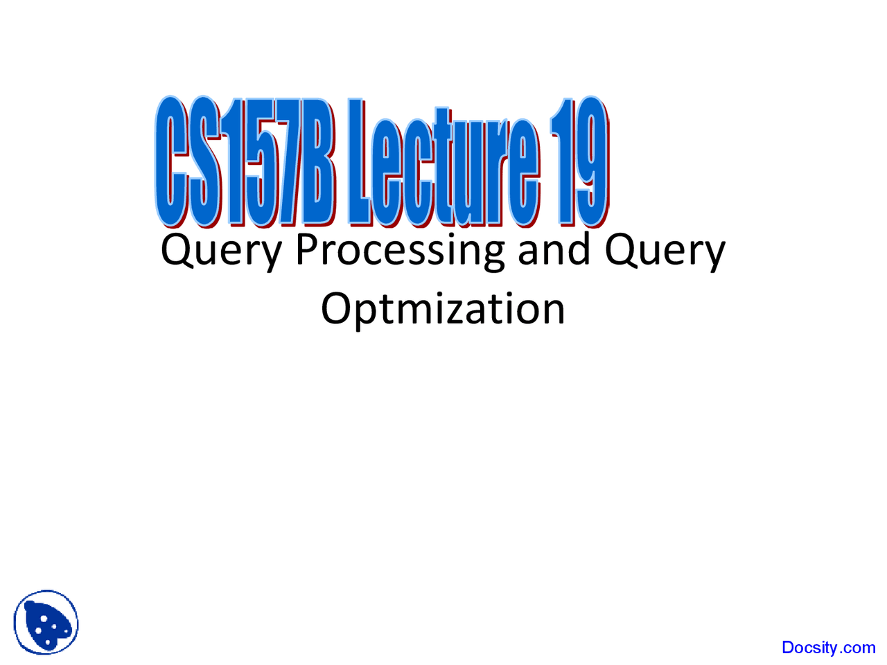 Query Processing - Data Base Management System - Lecture Slides - Docsity