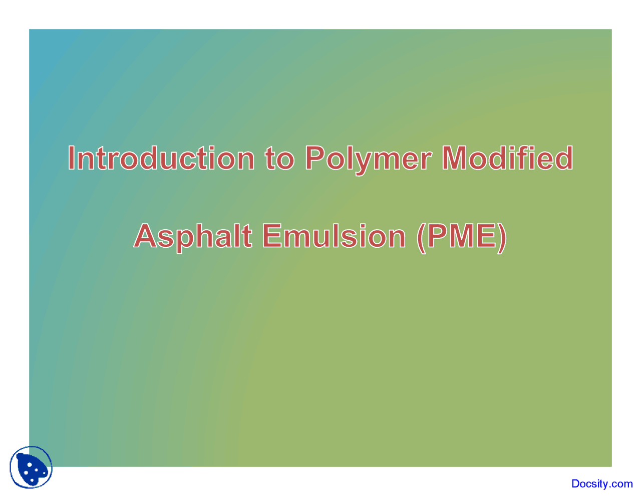 Polymer Modified Asphalt Emulsion Pavement Managment System Lecture