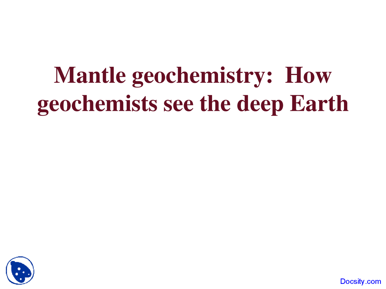 Mantle Geochemistry - Geochemistry I - Lecture Slides - Docsity