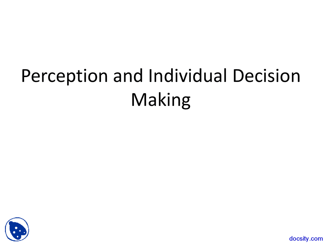 Perception and Individual Decision Making - Organizational Behavior ...