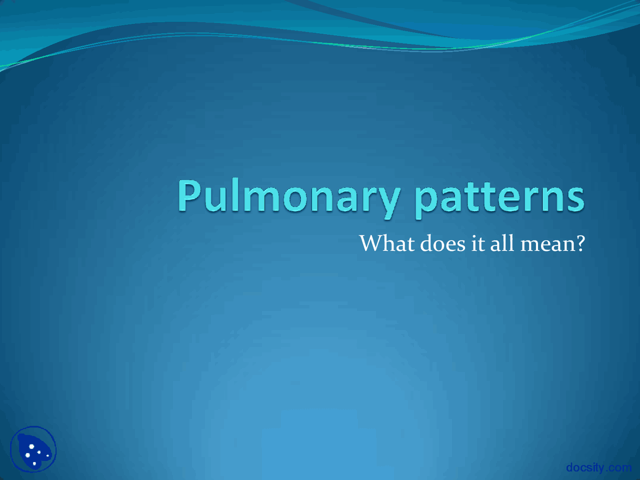 Pulmonary Patterns - Radiology - Lecture Slides - Docsity