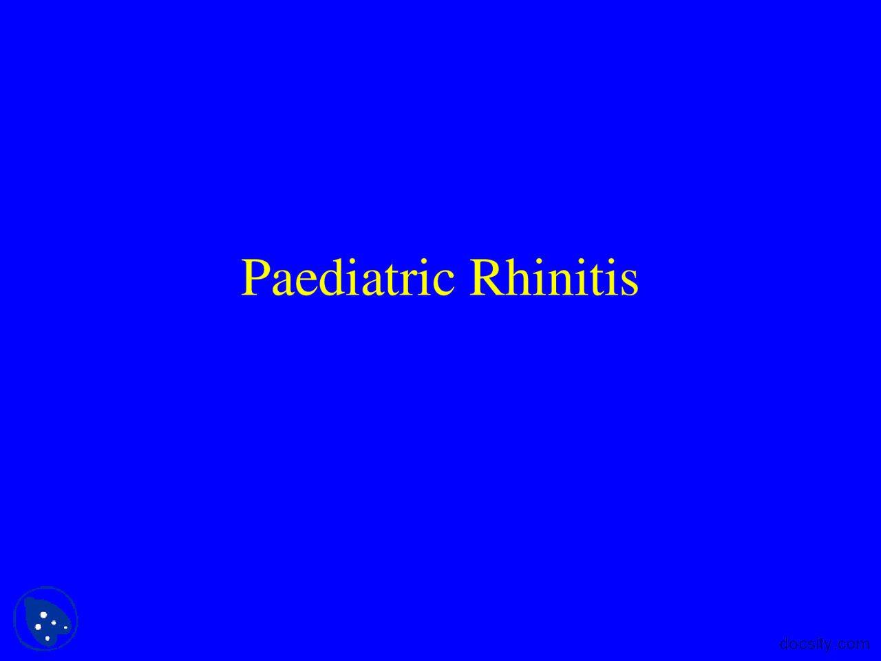 Paediatric Rhinitis - ENT - Lecture Slides - Docsity