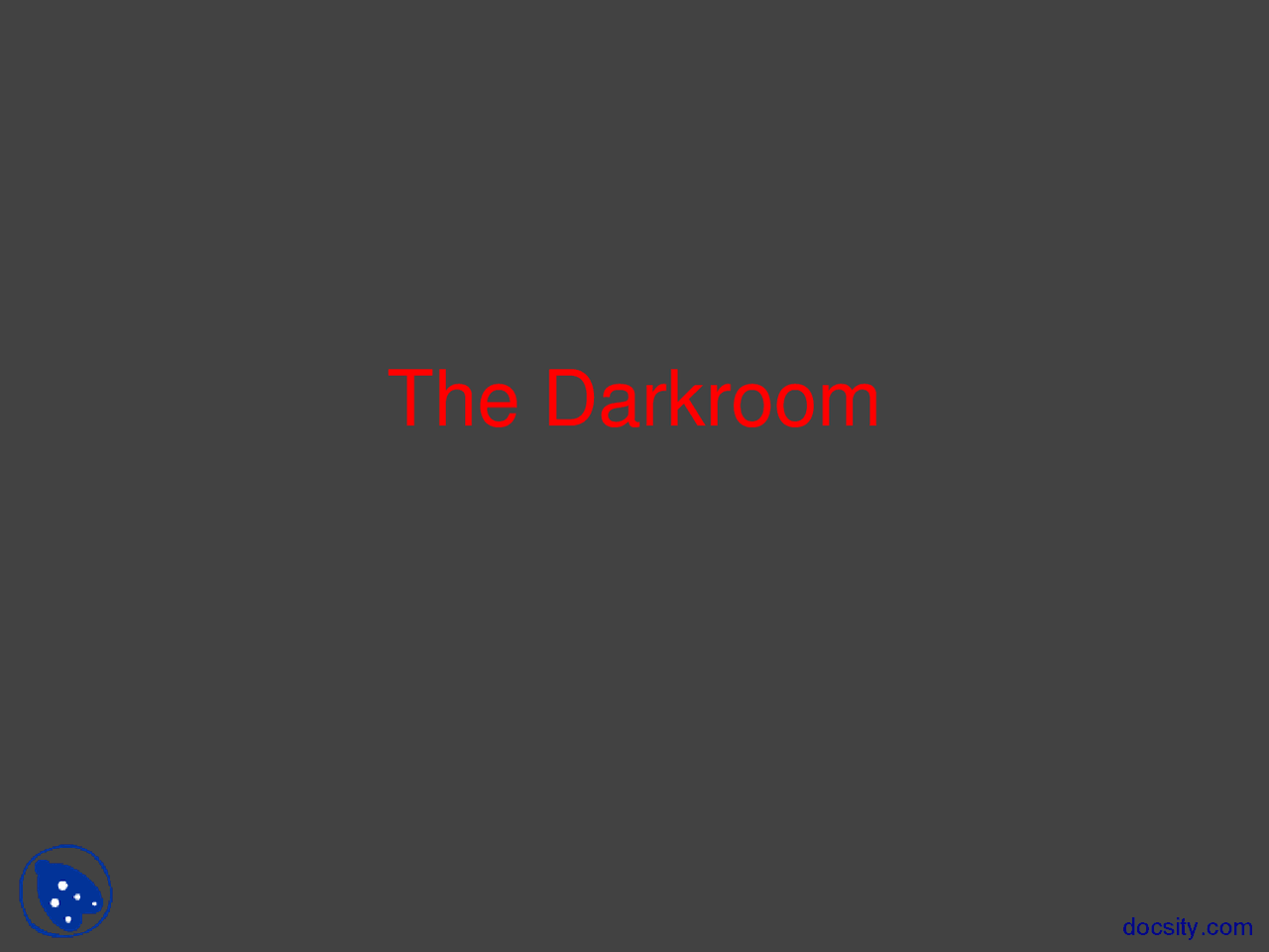 The Darkroom Radiology Lecture Slides Slides Radiology Docsity