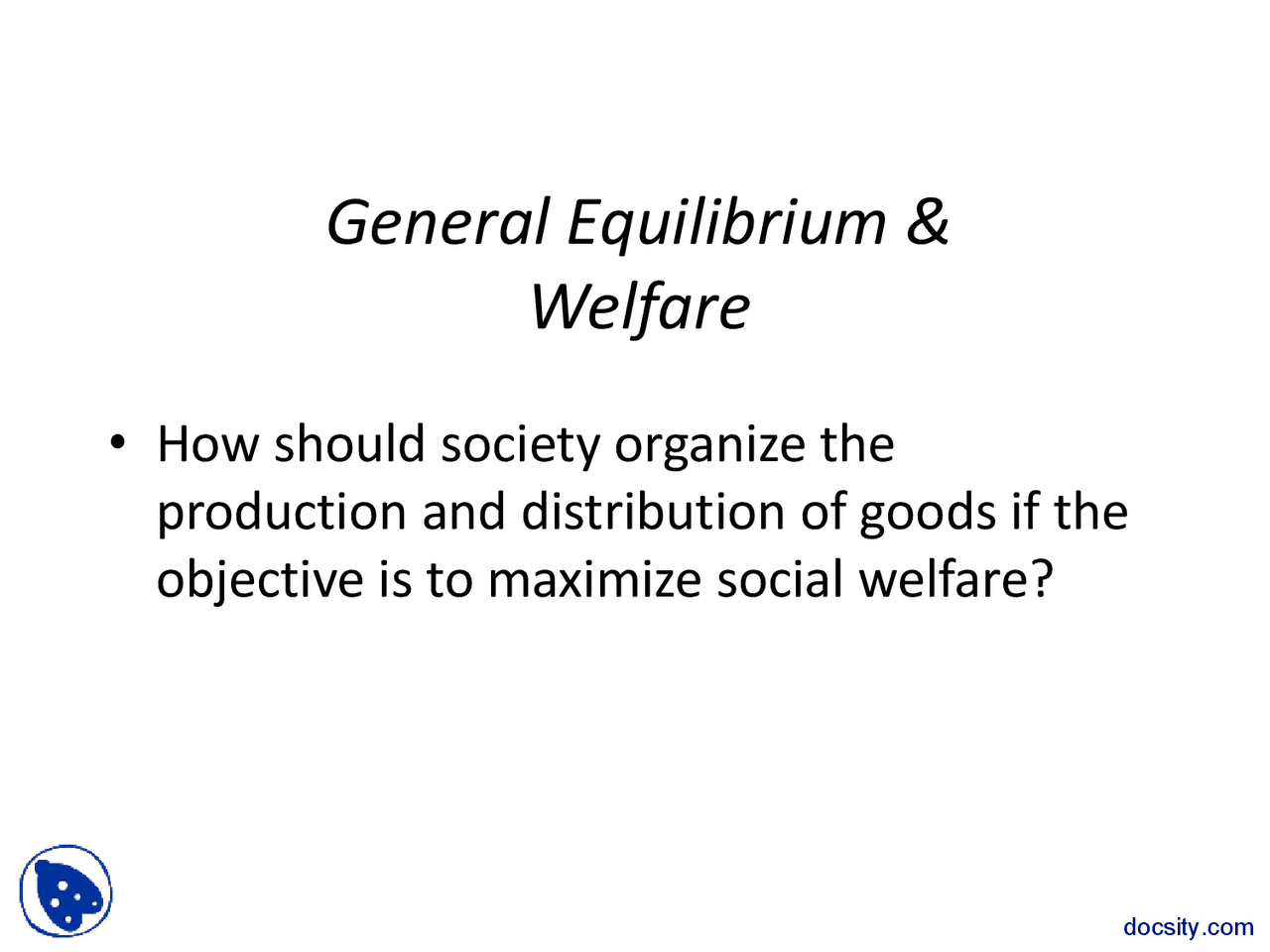 General Equilibrium and Welfare - Microeconomics and Public Policy ...