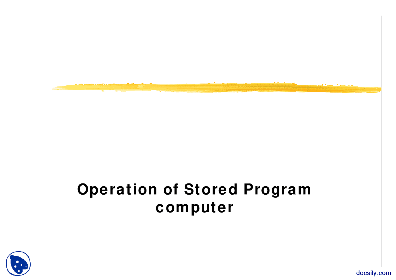 Operation of Stored Program computer - Microprocessors and Computer ...