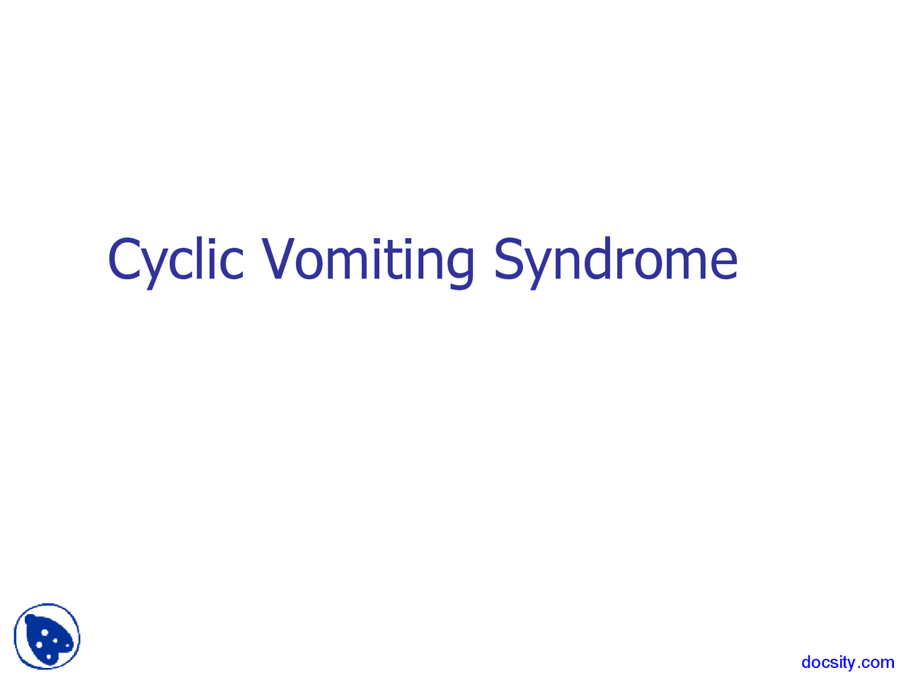 Cyclic Vomiting Syndrome Pediatric Lecture Slides Docsity