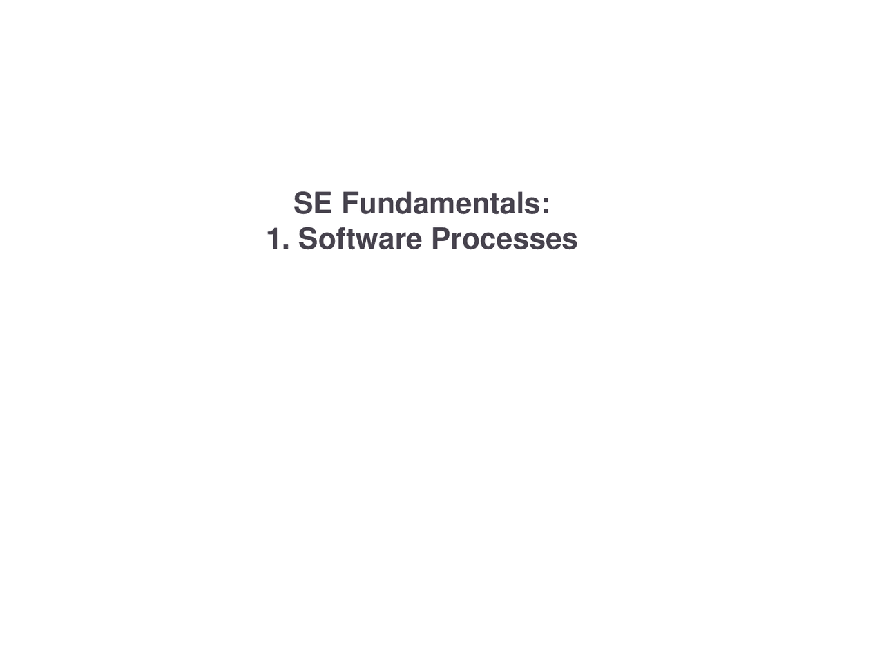 Software Processes - Software Engineering - Lecture Notes - Docsity