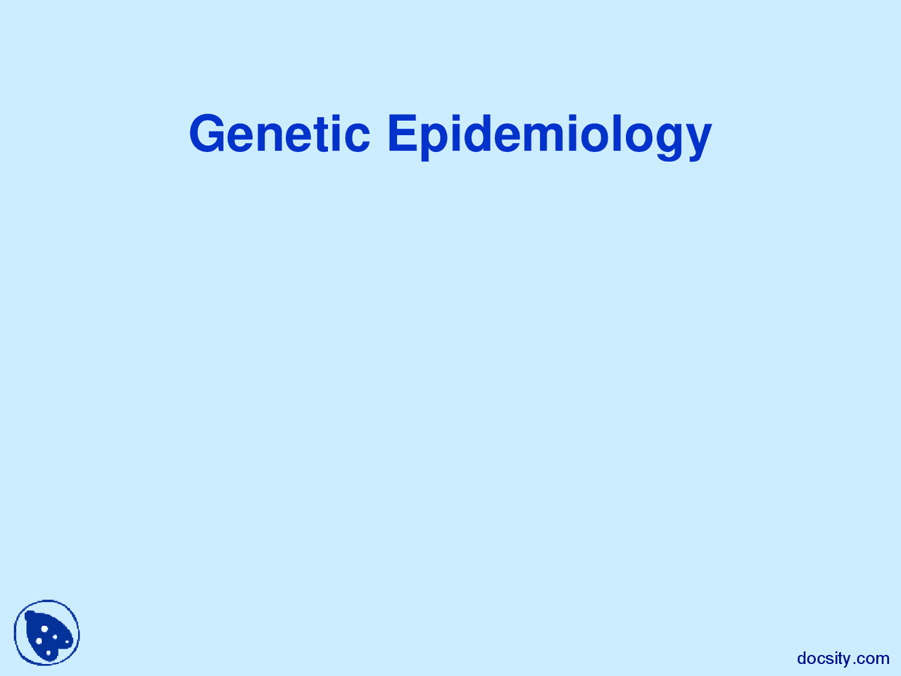 Genetic Epidemiology - Health - Lecture Slides - Docsity