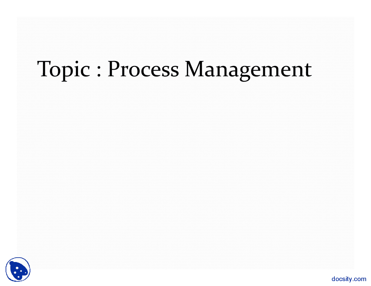 Process Management - Information Technology - Lecture Slides - Docsity
