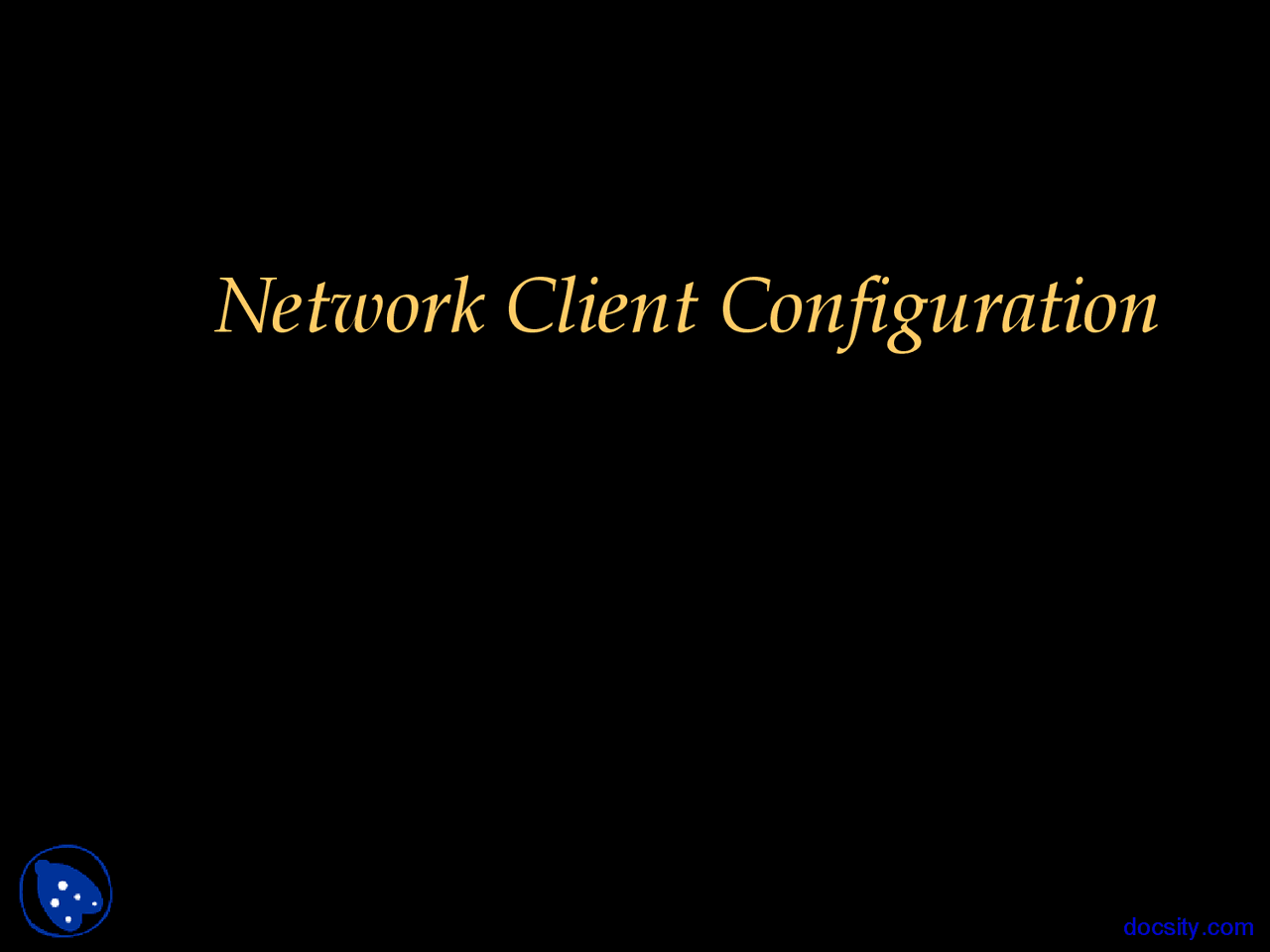Client Network Configuration Network Client Configuration for Windows 2000 - Client Configuration ...