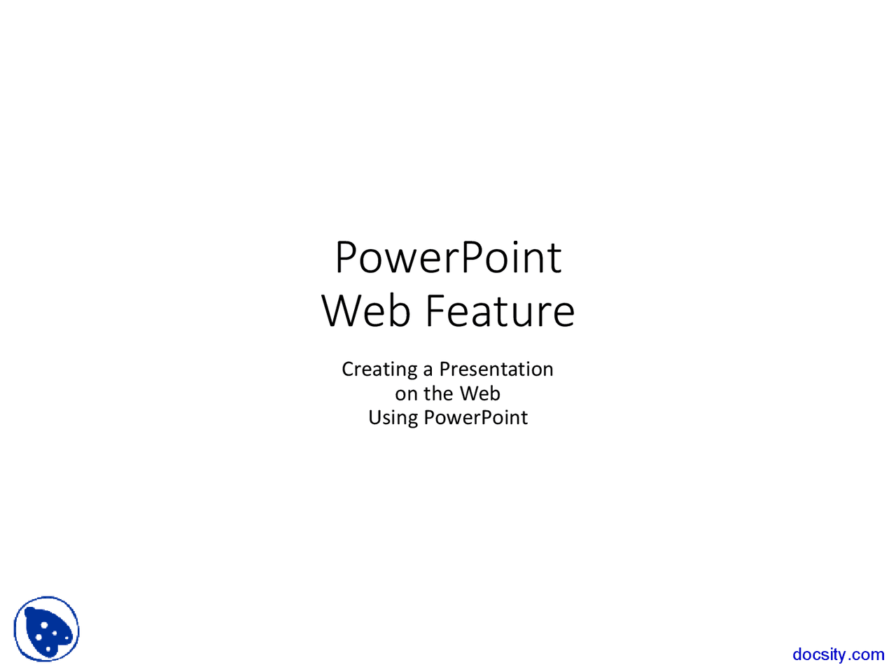 Power Point Web Feature - Microsoft Office - Lecture Slides - Docsity