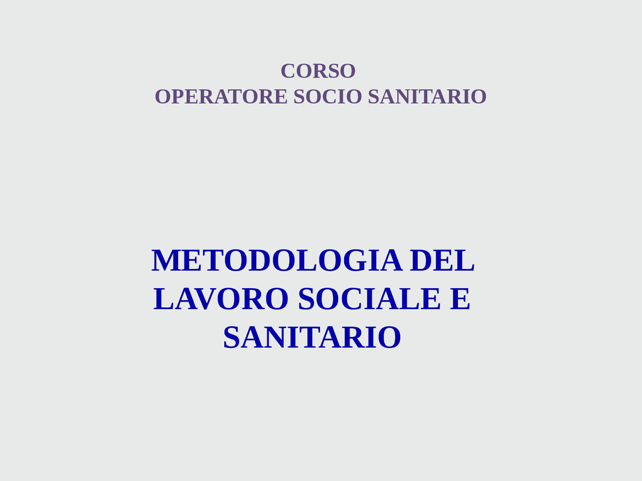 Metodologie del lavoro sociale e sanitario - corso operatore socio