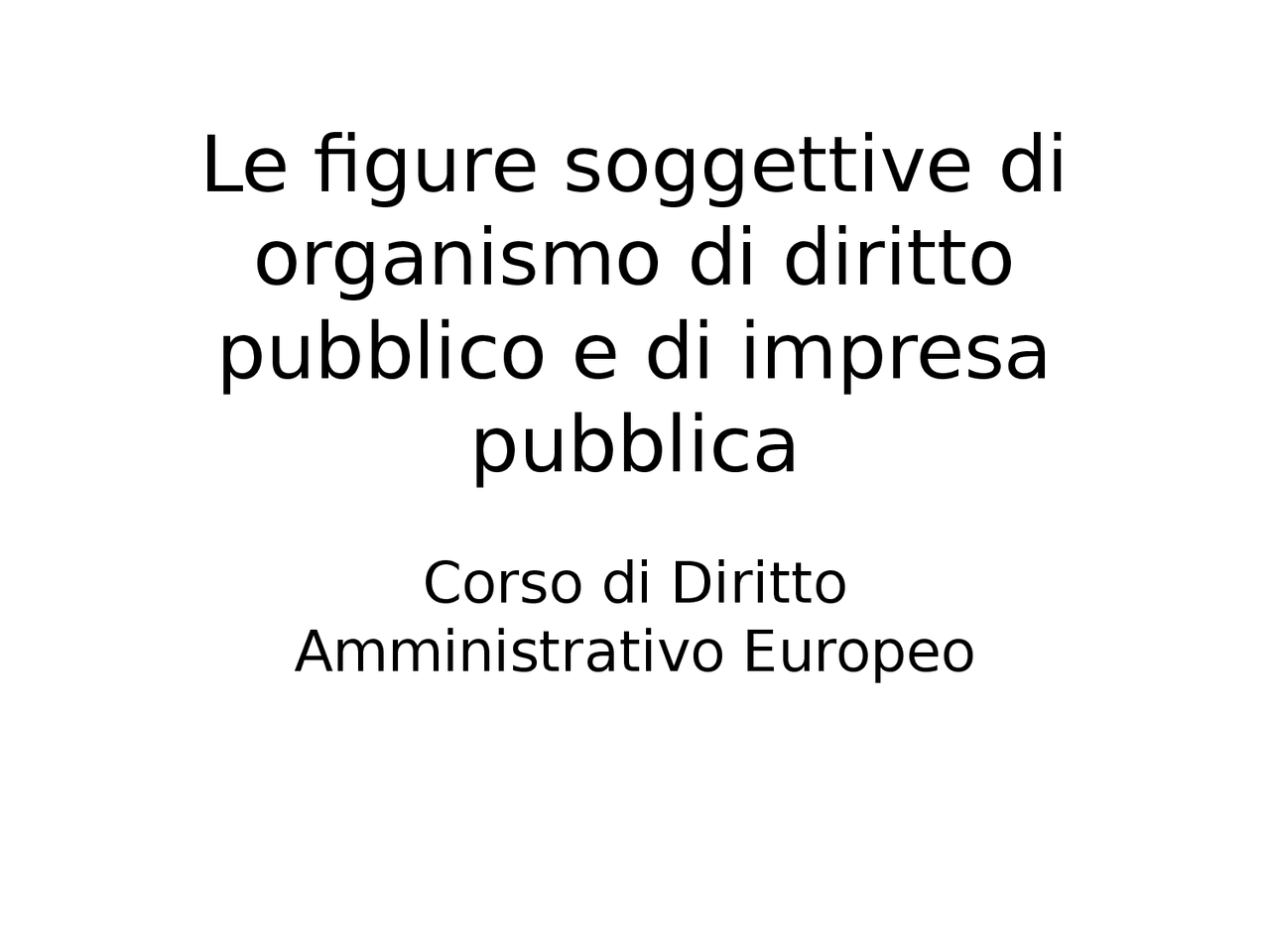 Organismo di diritto pubblico e impresa pubblica | Dispense di Diritto