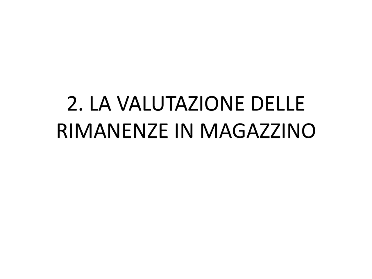 La valutazione delle rimanenze in magazzino - Docsity