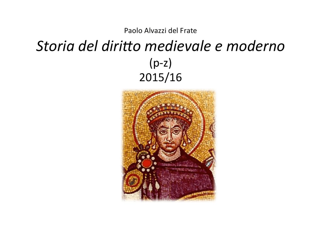 Storia del diritto medievale e moderno 1 parte slide - Docsity