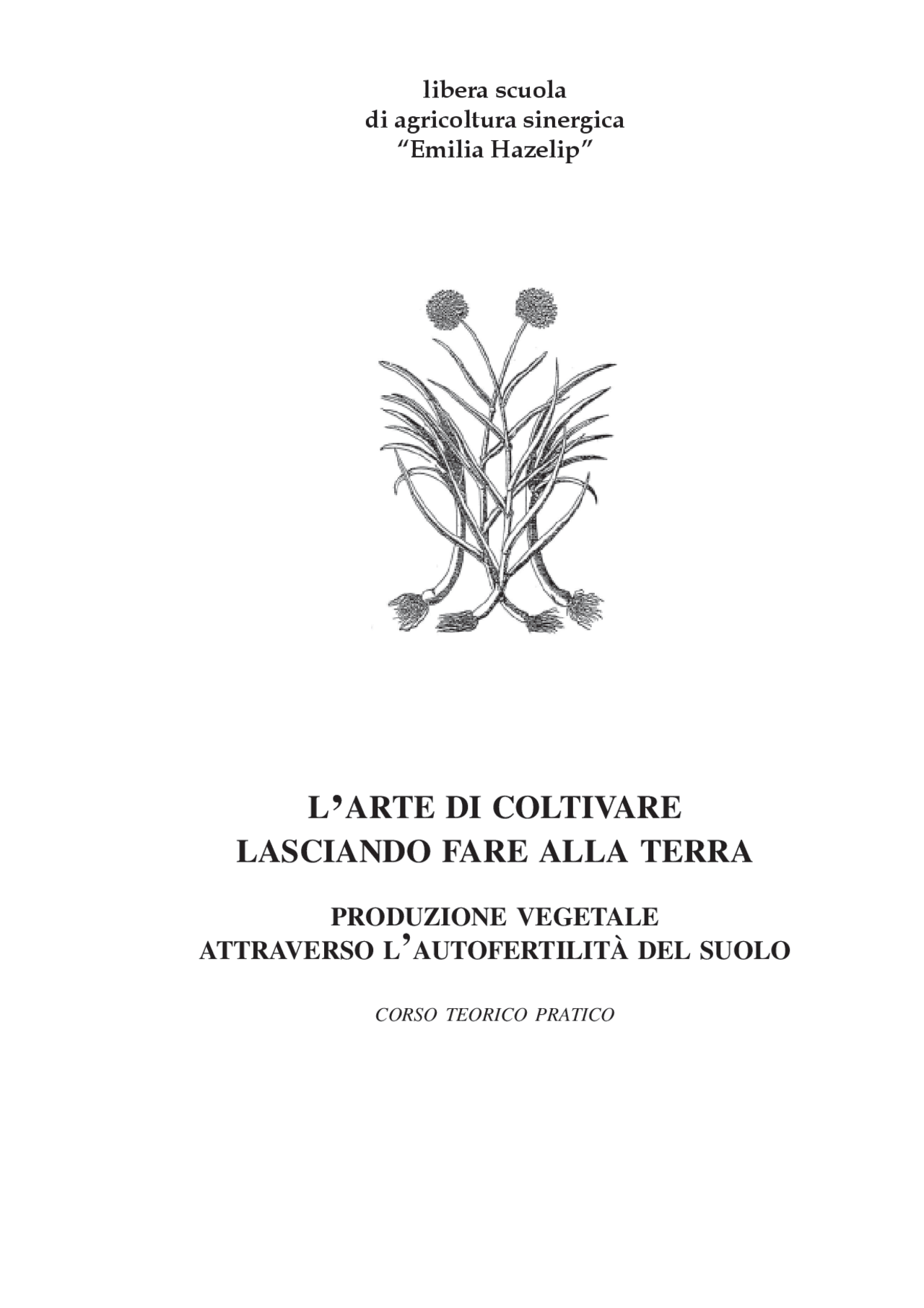 L ' ARTE DI COLTIVARE LASCIANDO FARE ALLA TERRA | Dispense di Scienze Agrarie | Docsity