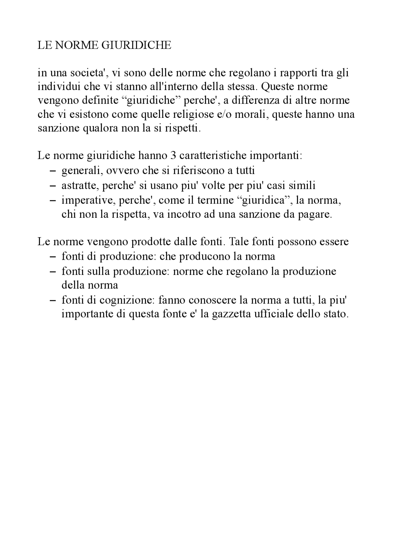 LA NORMA GIURIDICA, COS'E', CHI LA PRODUCE, CARATTERI FONDAMENTALI Appunti di Diritto Pubblico LA NORMA GIURIDICA, COS'E', CHI LA PRODUCE, CARATTERI FONDAMENTALI Appunti di Diritto Pubblico
