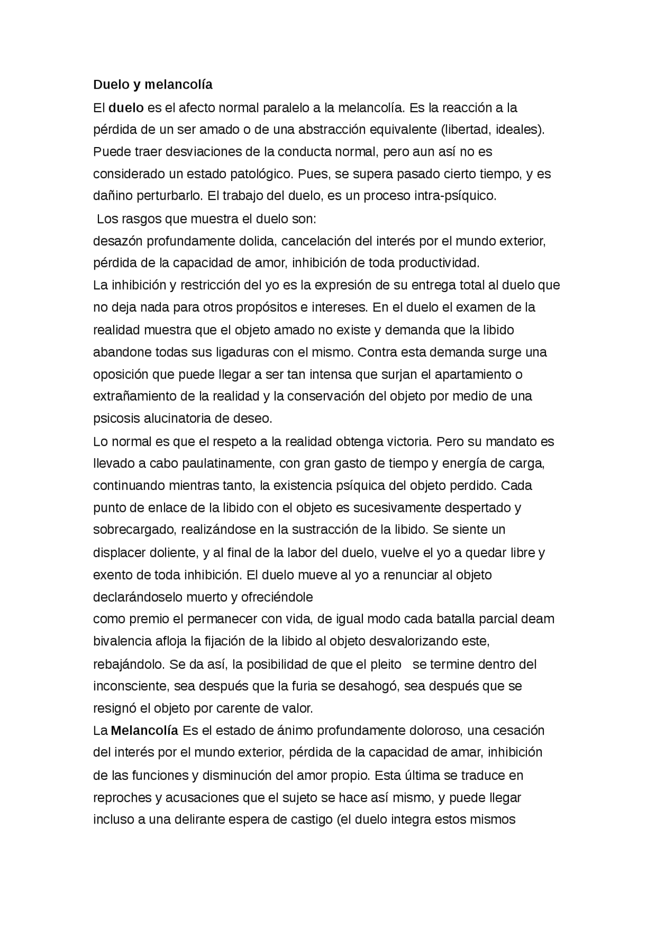 El duelo es el afecto normal paralelo a la melancolía. Es la reacción a ...