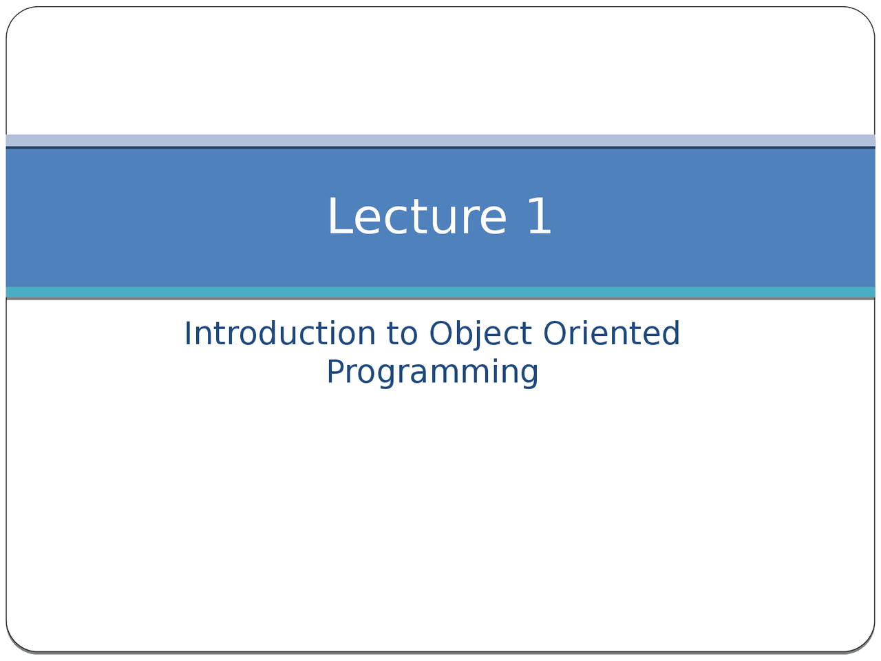 First Lecture -Introduction to Object-oriented programming - Docsity