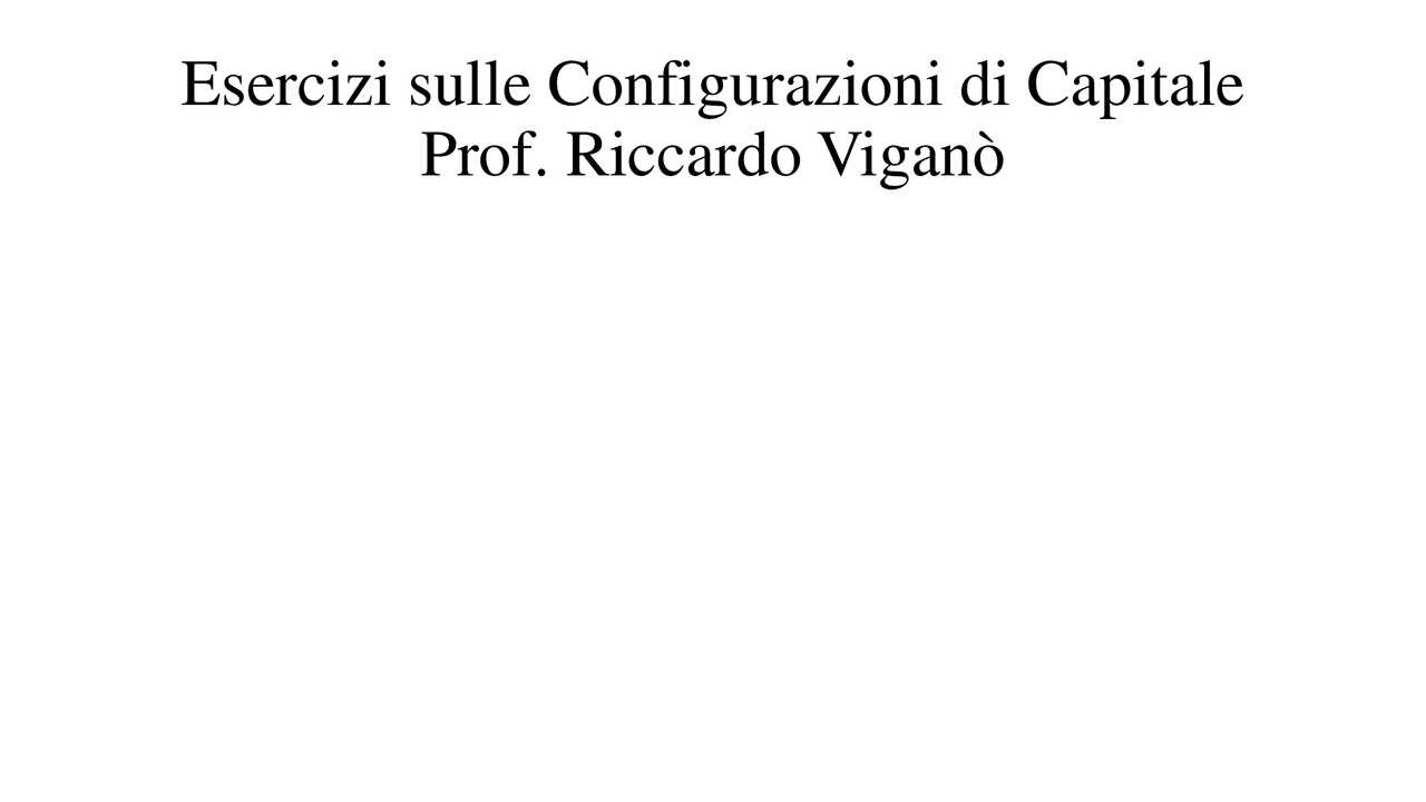 Configurazioni capitale | Esercizi di Economia Aziendale | Docsity