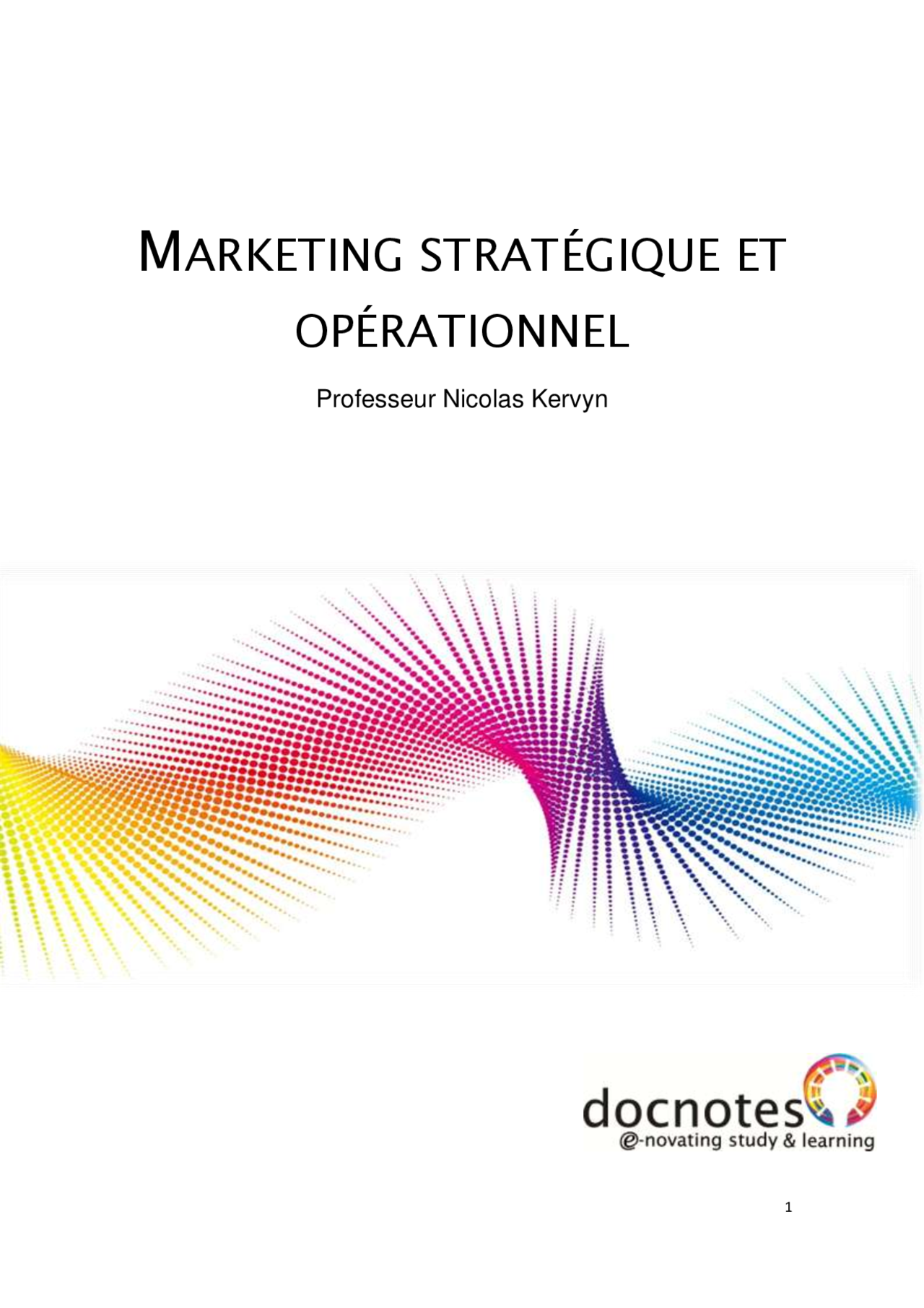 Marketing stratégique et opérationnel Professeur Nicolas Kervyn Docsity Marketing stratégique et opérationnel Professeur Nicolas Kervyn Docsity