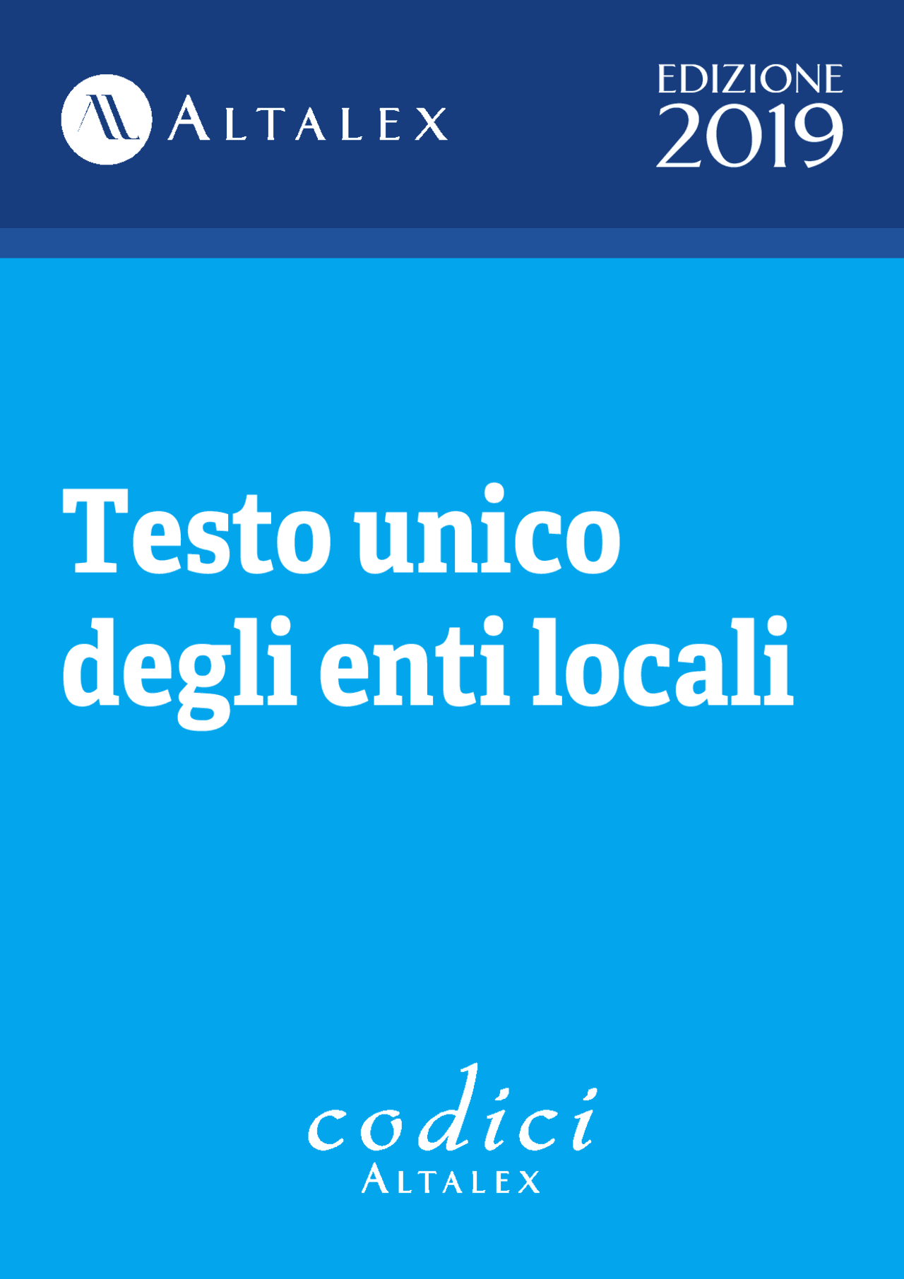 Il TESTO UNICO DEGLI ENTI LOCALI D.lgs 267/2000 Edizione 2019 Docsity Il TESTO UNICO DEGLI ENTI LOCALI D.lgs 267/2000 Edizione 2019 Docsity
