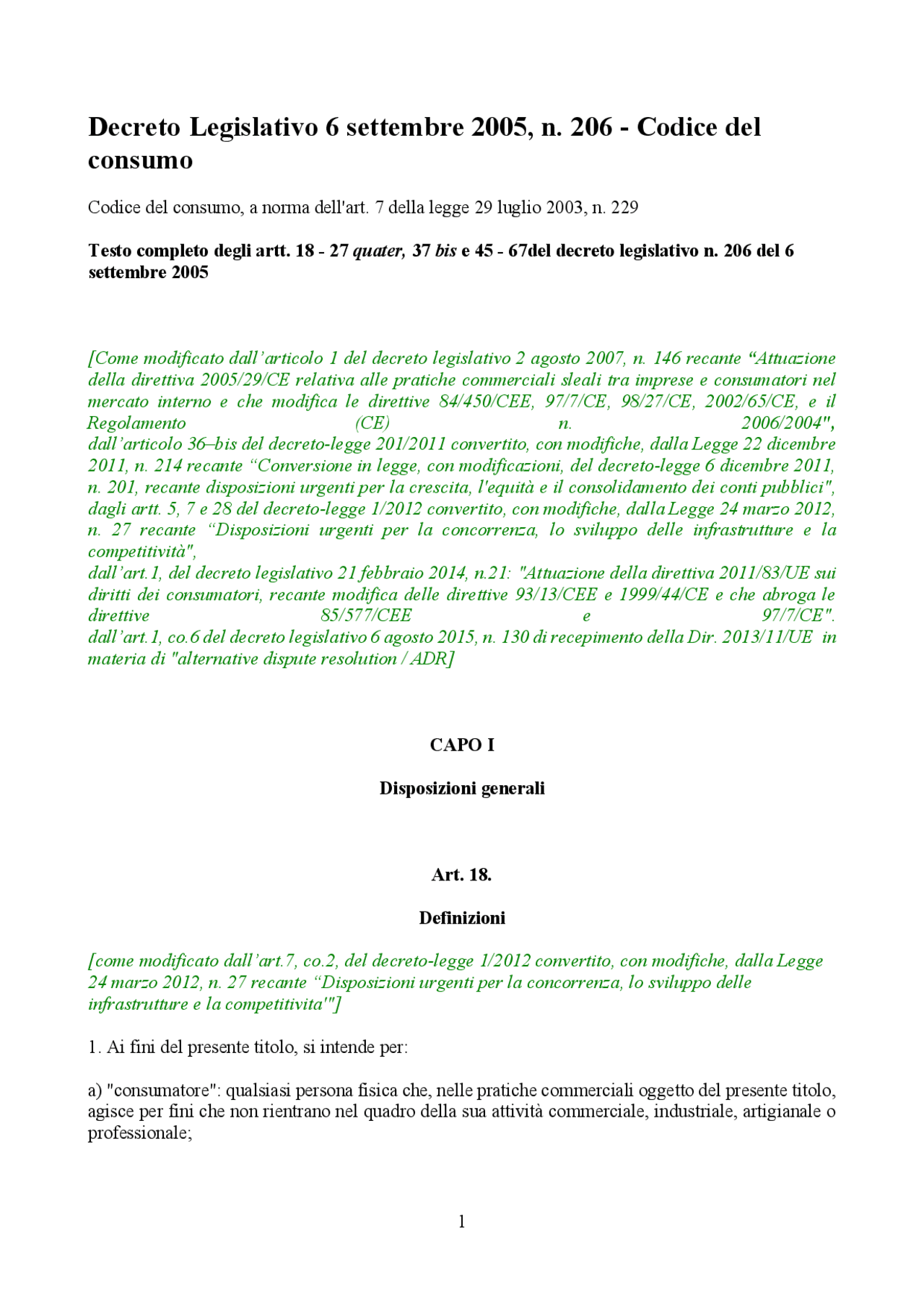 Codice del consumo Decreto Legislativo 6 settembre 2005, n. 206 Codice del consumo Dispense Codice del consumo Decreto Legislativo 6 settembre 2005, n. 206 Codice del consumo Dispense