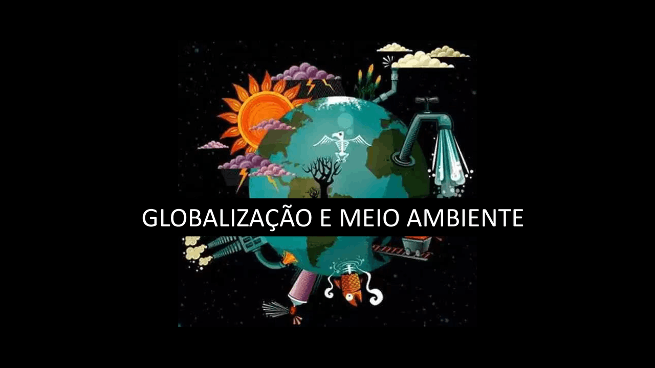 Impactos Da Globalização No Meio Ambiente - FDPLEARN